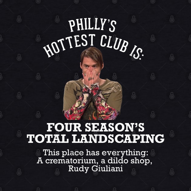 Philly's Hottest Club:  Four Season's Total Landscaping by BodinStreet